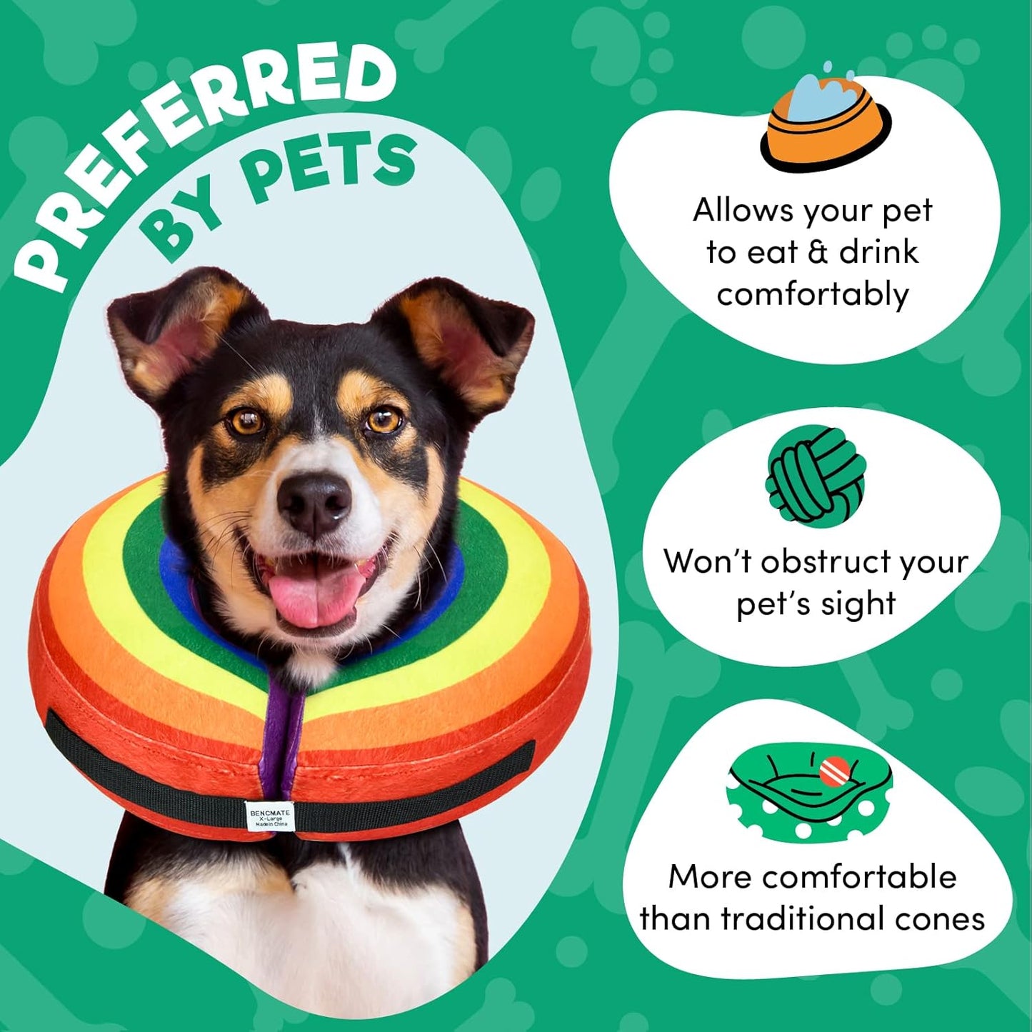 a dog wearing a colorful float around its neck with text: 'FERRED BY PETS Allows your pet PREFE to eat & drink comfortably Won't obstruct your pet's sight BENCMATE in More comfortable than traditional cones'